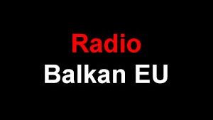 Radio Balkan EU